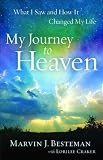 My Journey to Heaven: What I Saw and How It Changed My Life Original Edition by Besteman, Marvin J., Craker, Lorilee [2012]