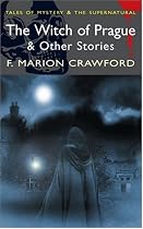 The Witch of Prague (Wordsworth Mystery & Supernatural) (Tales of Mystery & the Supernatural)