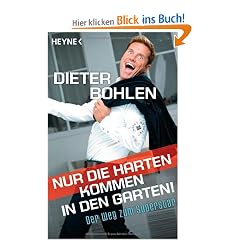 Nur die Harten kommen in den Garten!: Der Weg zum Superstar