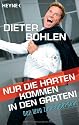 Nur die Harten kommen in den Garten!: Der Weg zum Superstar
