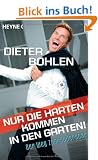 Nur die Harten kommen in den Garten!: Der Weg zum Superstar