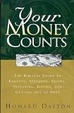 Your Money Counts: The Biblical Guide to Earning, Spending, Saving, Investing, Giving, and Getting Out of Debt
