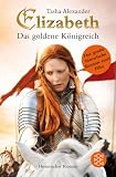 Elizabeth: Das goldene K&ouml;nigreich - Tasha Alexander