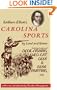 William Elliott's Carolina Sports by Land and Water: Including Incidents of Devil-Fishing, Wild-Cat, Deer, and Bear Hunting, Etc. (Southern Classics Series)