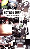 Hot Rod Surf 100% Genuine
