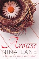 Arouse: A Spiral of Bliss Novel (Book One)