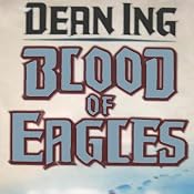 Blood of Eagles | [Dean Ing]