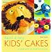 Quick & Easy Kids' Cakes: 50 Great Cakes for Children of All Ages
