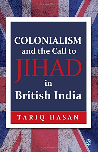 Colonialism and the Call to Jihad in British India