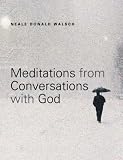 Meditations from 'Conversations with God'