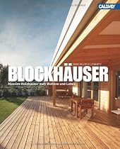 Blockhäuser: Holzhäuser zum Wohnen und Leben