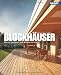 Blockhäuser: Holzhäuser zum Wohnen und Leben