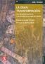 La gran transformaci�n : los or�genes pol�ticos y econ�micos de nuestro tiempo (Spanish Edition)