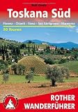 Toskana S�d. Florenz - Chianti - Siena - San Gimignano - Maremma. 50 Touren (Rother Wanderf�hrer): Florenz - Chianti - Siena - San Gimignano - ... und ... und Kulturlandschaft der s�dlichen Toskana - Rolf Goetz