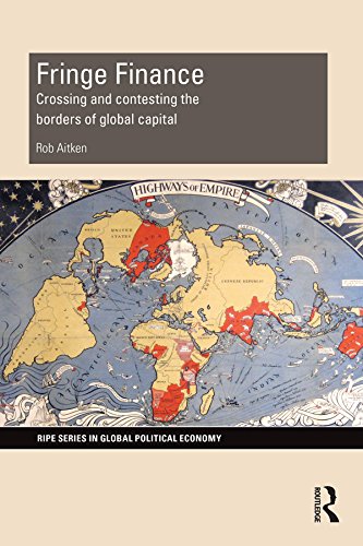 Fringe Finance: Crossing and Contesting the Borders of Global Capital (RIPE Series in Global Political Economy)