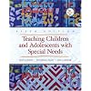 Teaching Children and Adolescents with Special Needs (5th Edition)