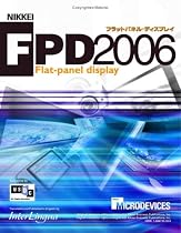 Nikkei Microdevices' Flat Panel Display: 2006 Yearbook
