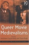 Queer Movie Medievalisms (Queer Interventions)