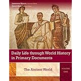 Daily Life through World History in Primary Documents (Greenwood Press Daily Life Through History Series)