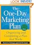The One-Day Marketing Plan : Organizing and Completing a Plan that Works