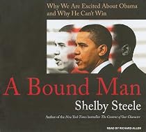 A Bound Man: Why We are Excited About Obama and Why He Can't Win