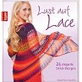 Lust auf Lace: 24 elegante Strickdesigns