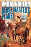 Beast Masters Planet: Omnibus of Beast Master and Lord of Thunder