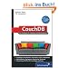 CouchDB: Das Praxisbuch f�r Entwickler und Administratoren (Galileo Computing)