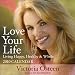 Love Your Life Living Happy, Healthy & Whole: 2010 Day-to-Day Calendar