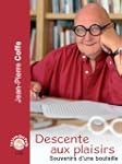 Descente aux plaisirs - Souvenirs d'u...