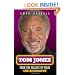 Tom Jones: From the Valleys to Vegas: The Biography