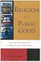 Religion as a Public Good: Jews and Other Americans on Religion in the Public Square