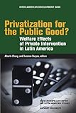 Privatization for the public good? : welfare effects of private intervention in Latin America