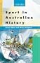 Sport in Australian History (Australian Retrospectives)