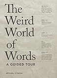The Weird World of Words: A Guided Tour