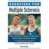 exercises for multiple sclerosis a safe and effective program to fight fatigue build strength and improve balance