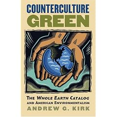 Counterculture Green: The Whole Earth Catalog and American Environmentalism (CultureAmerica)