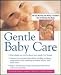 Books : Gentle Baby Care : No-cry, No-fuss, No-worry--Essential Tips for Raising Your Baby