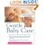 Gentle Baby Care : No-cry, No-fuss, No-worry--Essential Tips for Raising Your Baby