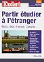 Partir �tudier � l'�tranger : Etats-Unis, Europe, Canada...