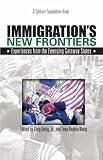 Immigration s New Frontiers: Experiences from the Emerging Gateway States (Century Foundation Books (Century Foundation Press))