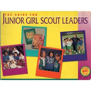 Junior Girl Scouts Leaders' Guide by Girl Scouts Of The United States Of Amer