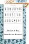 Developing Reflective Judgment (Jossey-Bass Education Series)