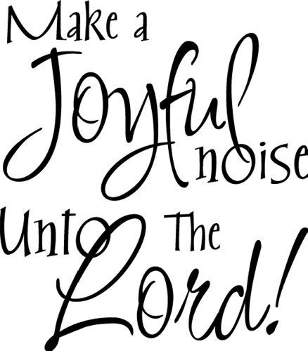 Make a Joyful Noise unto the Lord Decorative Vinyl Wall Quote, Black
