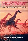 My Serengeti years : the memoirs of an African game warden