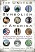 The United Symbolism of America: Deciphering Hidden Meanings in America's Most Familiar Art, Architecture, and Logos