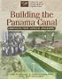 Building the Panama Canal (Cultural and Geographical Exploration: Chronicles from National Geographic)