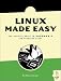 Linux Made Easy: The Official Guide to Xandros 3 for Everyday Users
