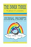 Journal: Creative Journal: The Inner Three (Journal Prompts expanding on the number 