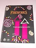 Fireworks : creative approaches to conflict